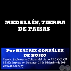 MEDELLN, TIERRA DE PAISAS - Por BEATRIZ GONZLEZ DE BOSIO - Domingo, 28 de Diciembre de 2014